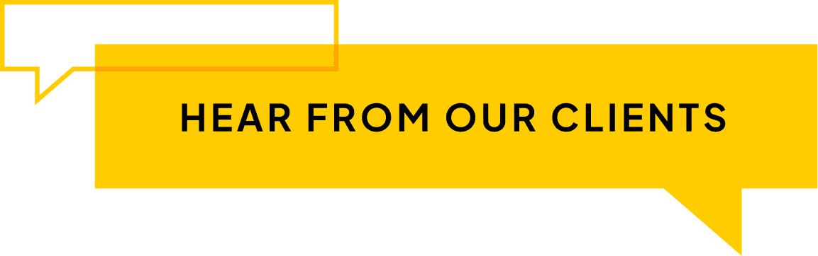 Hear From Our Clients
